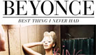 Music : Beyoncé - Best Thing I Never Had 