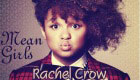 Music : Rachel Crow - Mean Girls