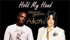 Music : Michael Jackson - Hold My Hand (feat. Akon)