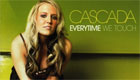 Music : Cascada - Everytime we touch
