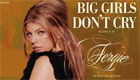 Music : Fergie - Big girls don’t cry