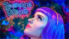 Music : Katy Perry - Teenage Dream